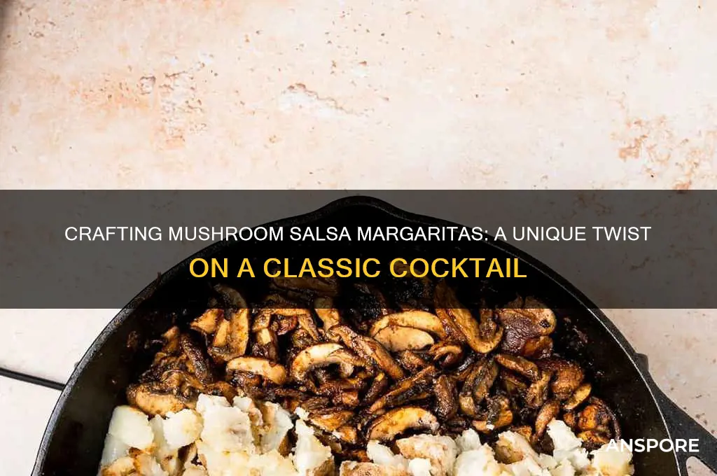 how to make 3 margaritas mushroom salsa