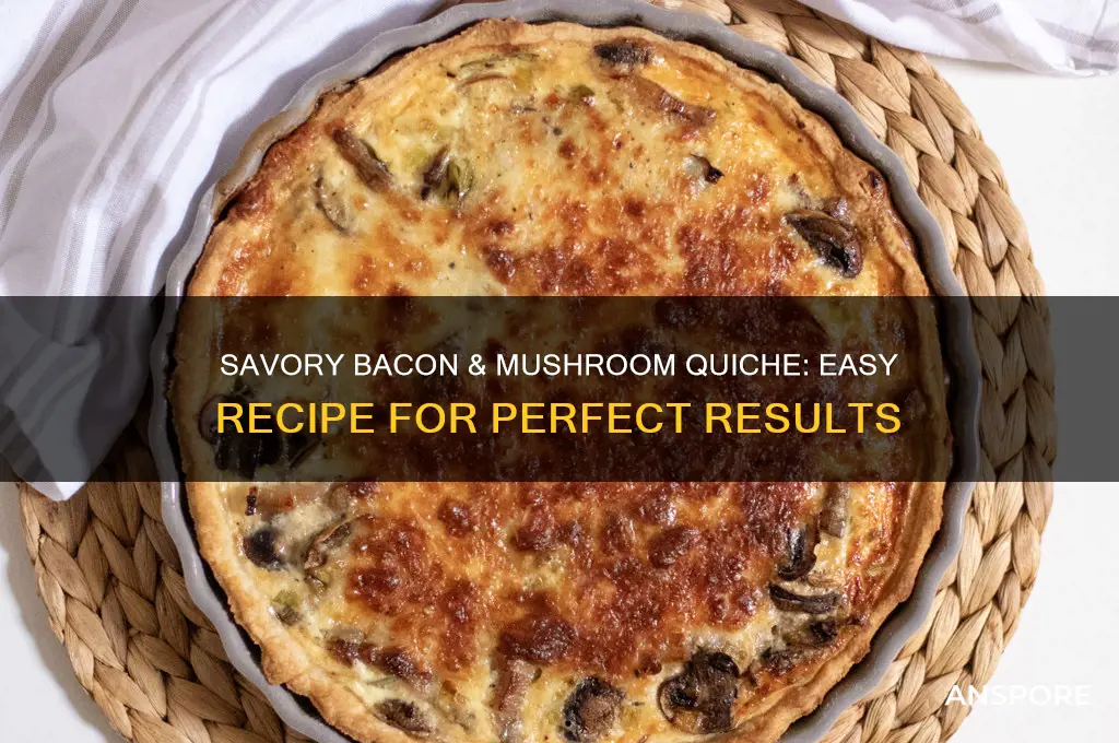 how to make a bacon and mushroom quiche