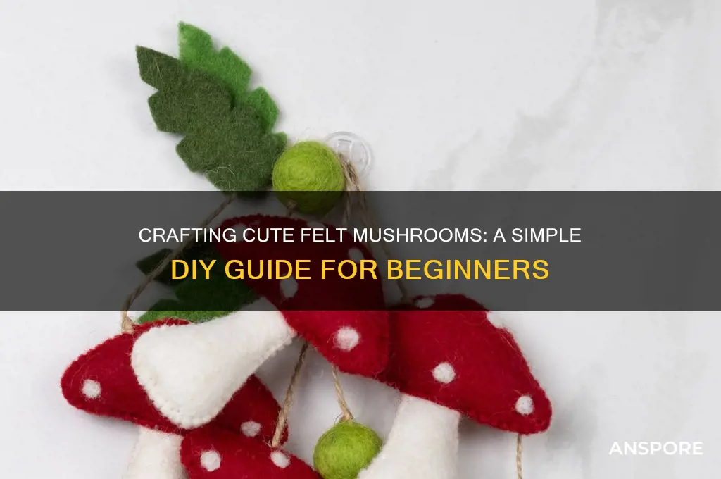 how to make a felt mushroom