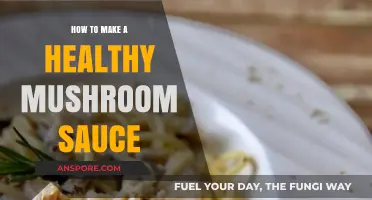 Easy, Creamy Mushroom Sauce Recipe for Healthy, Flavorful Meals