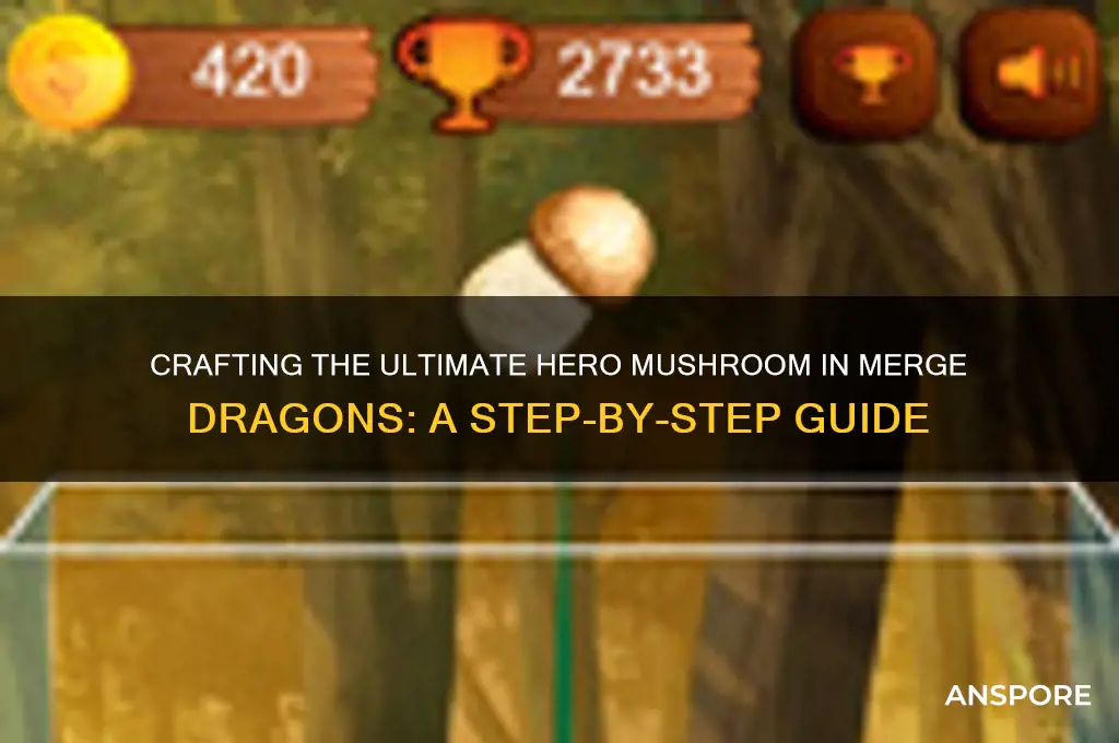 how to make a hero mushroom in merge dragons