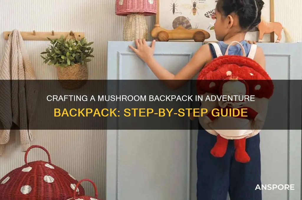 how to make a mushroom backpack in adventure backpack