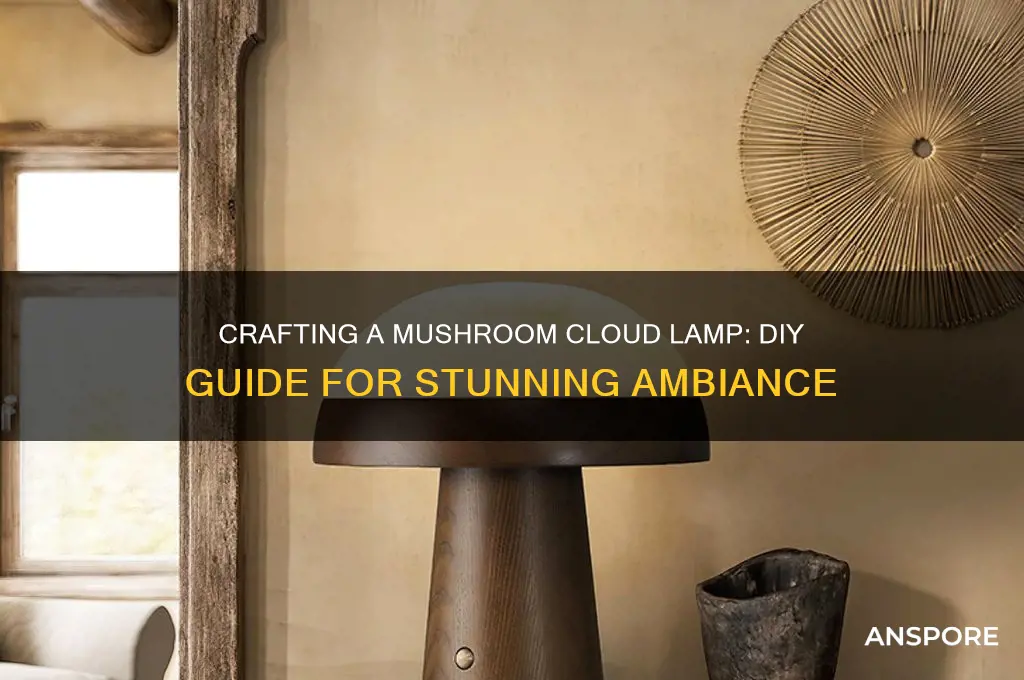 how to make a mushroom cloud lamp