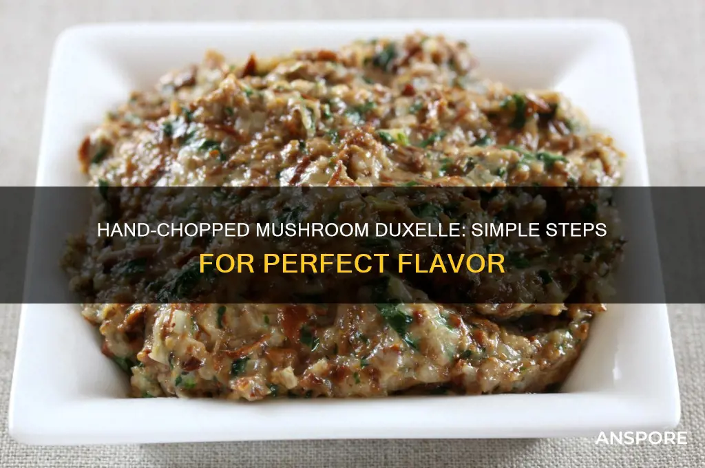 how to make a mushroom duxelle without a food processor