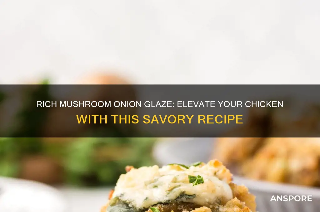 how to make a mushroom onion glase for chicken