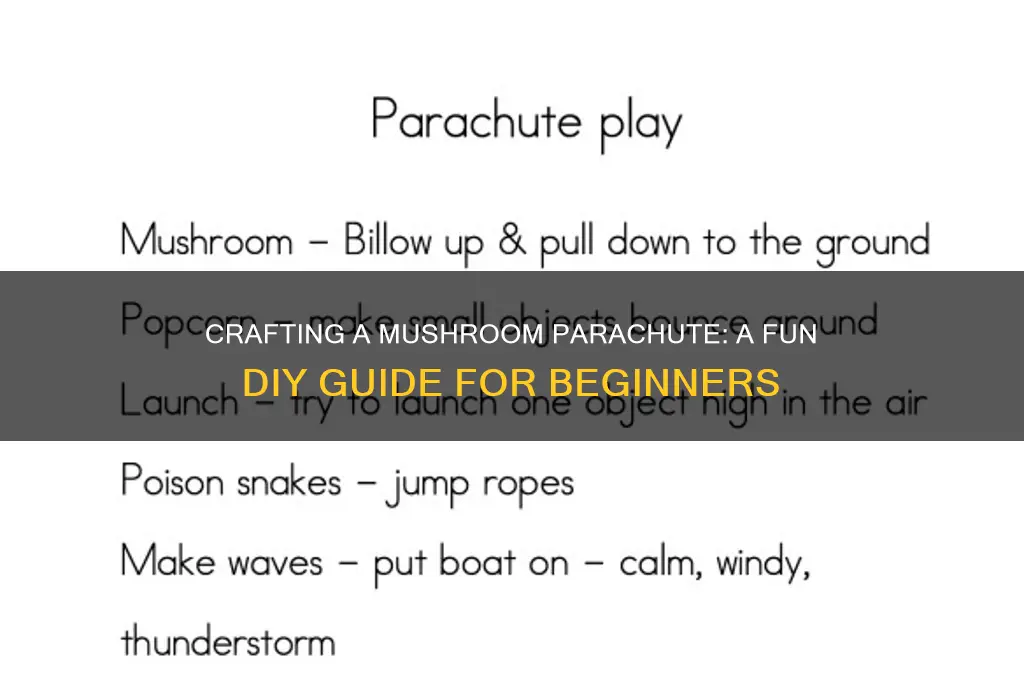 how to make a mushroom parachute