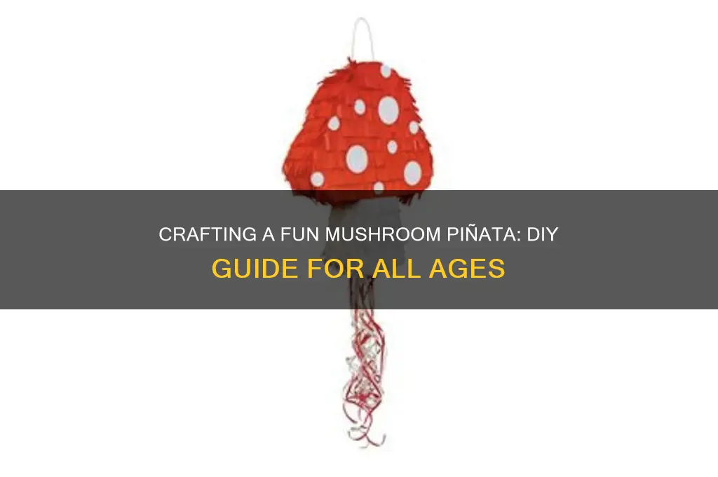 how to make a mushroom pinata