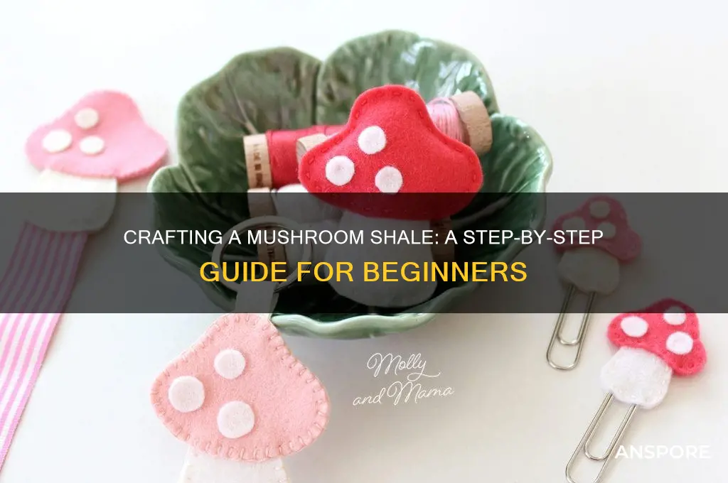 how to make a mushroom shale