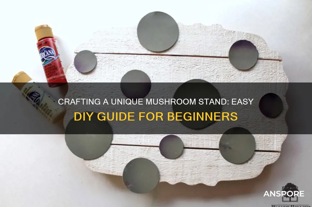 how to make a mushroom stand