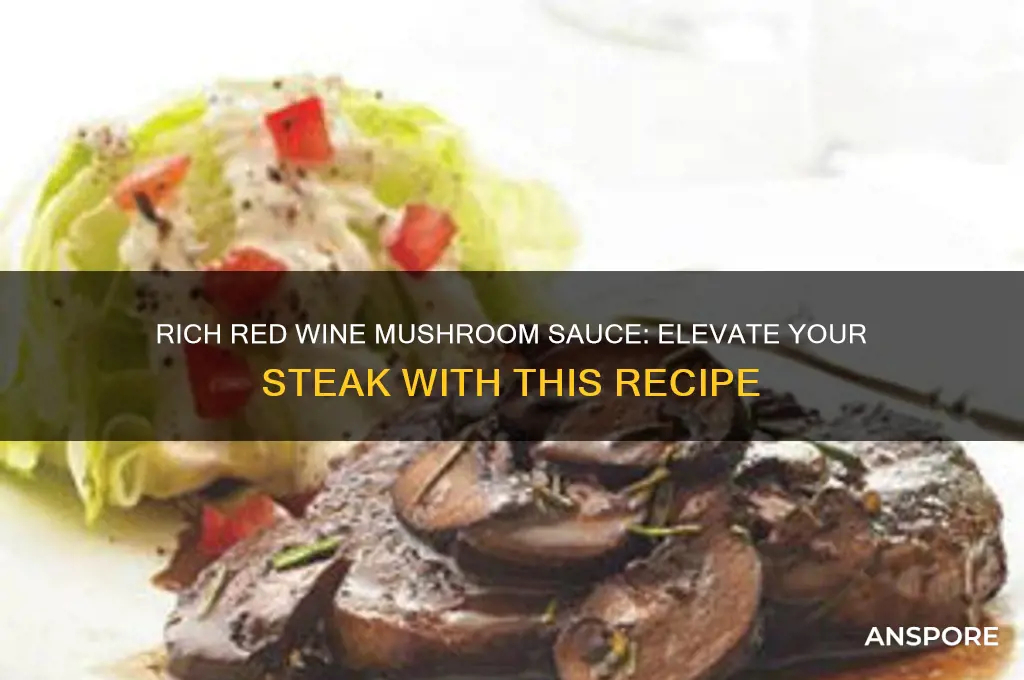 how to make a red wine mushroom sauce for steak