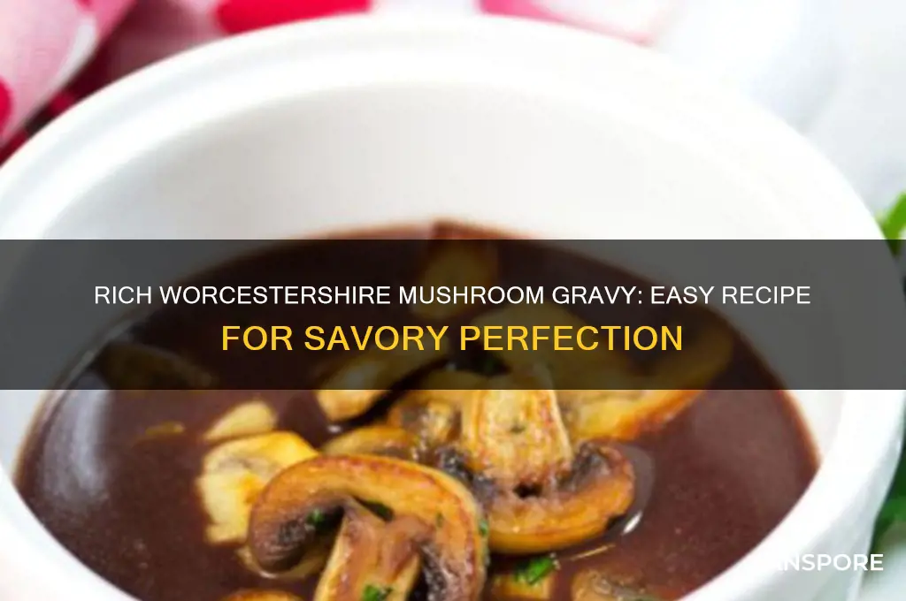 how to make a worschestire mushroom gravy