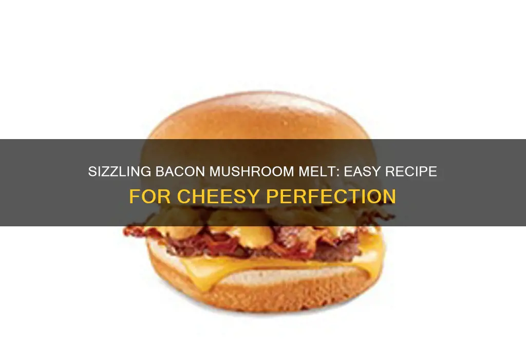 how to make bacon mushroom melt