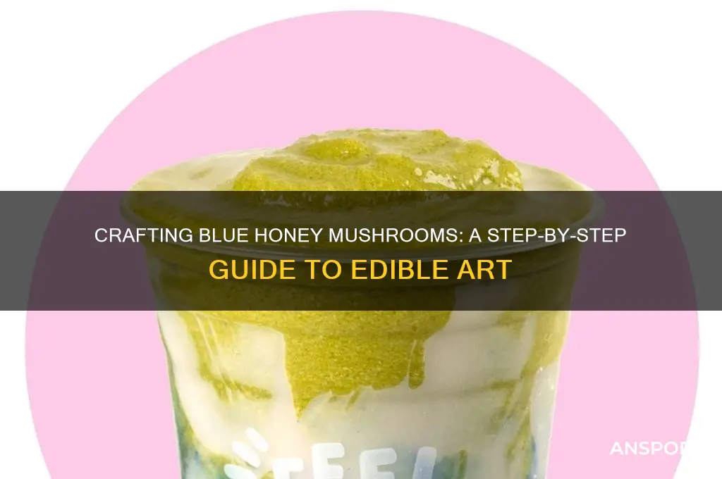 how to make blue honey mushrooms