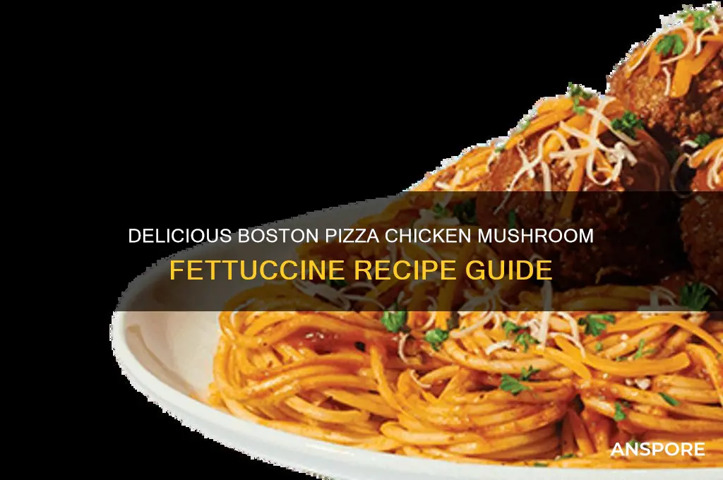 how to make boston pizza chicken and mushroom fettuccine