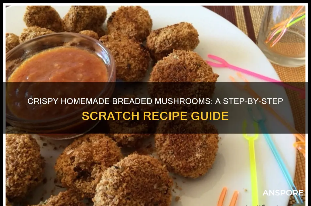 how to make breaded mushrooms from scratch