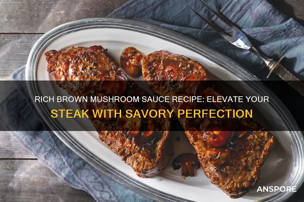 how to make brown mushroom sauce for steak