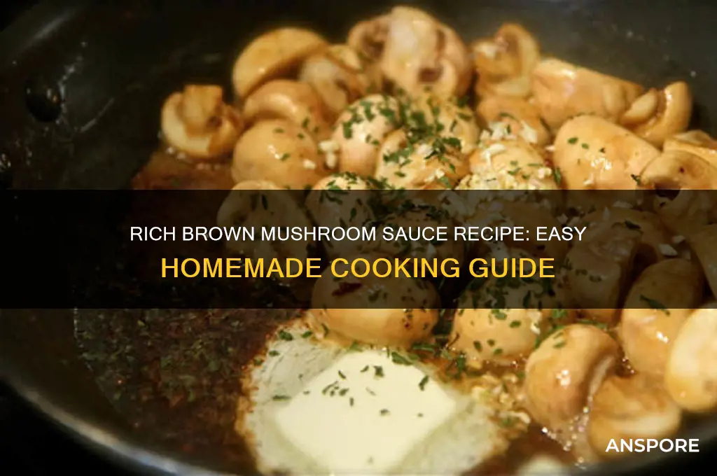 how to make brown mushroom sauce