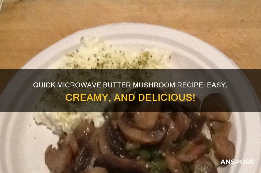 how to make butter mushroom in microwave