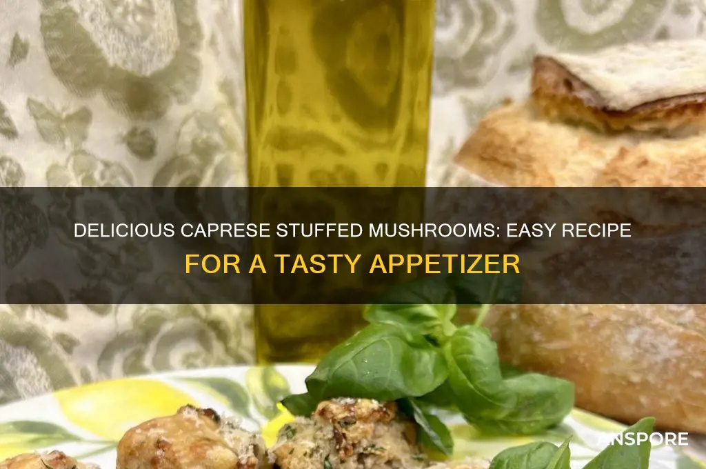 how to make caprese stuffed mushrooms