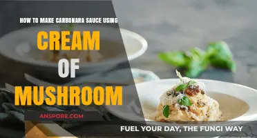 Creamy Mushroom Twist: Mastering Carbonara Sauce with Cream of Mushroom