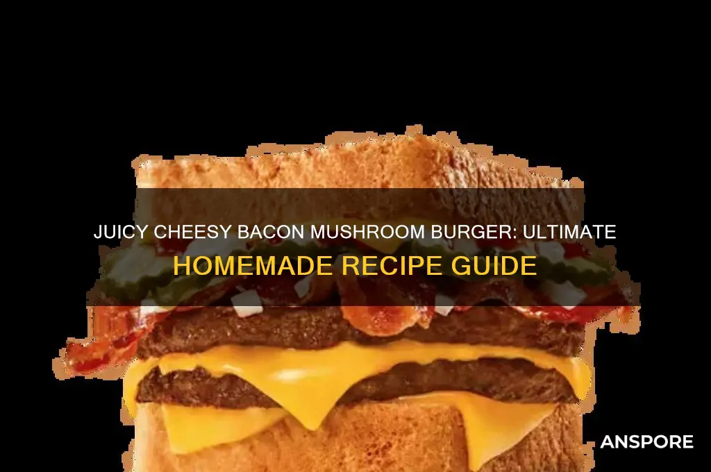 how to make cheesy bacon mushroom burger