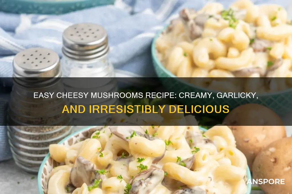 how to make cheesy mushrooms