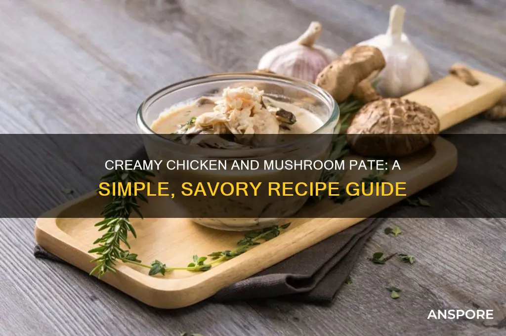 how to make chicken and mushroom pate