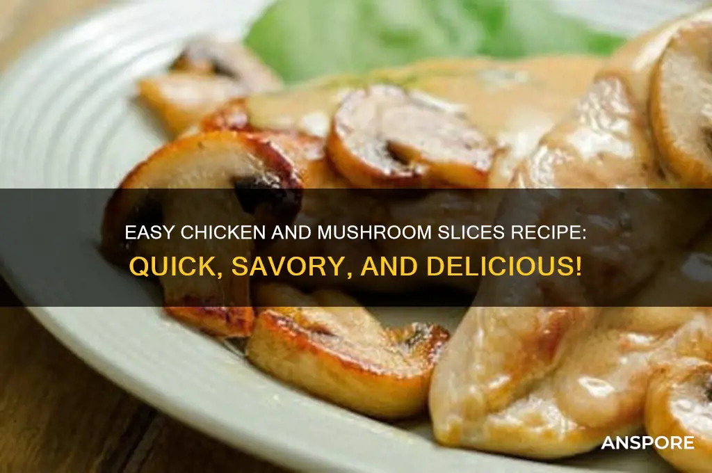how to make chicken and mushroom slices