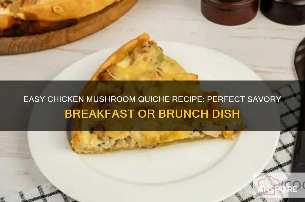 how to make chicken mushroom quiche