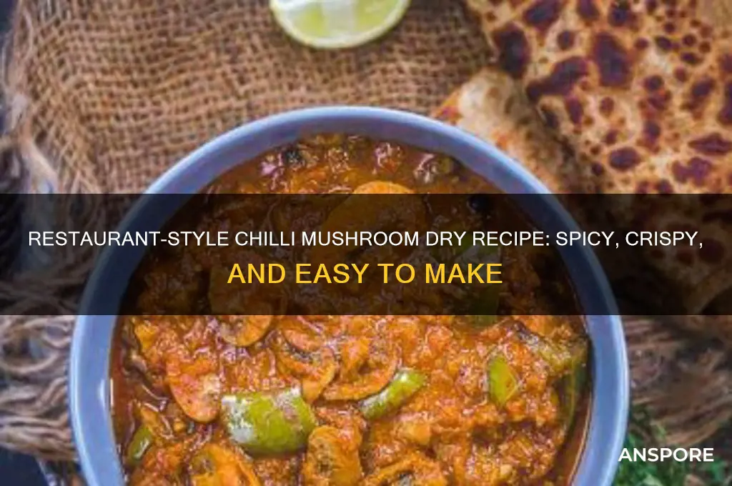 how to make chilli mushroom dry restaurant style