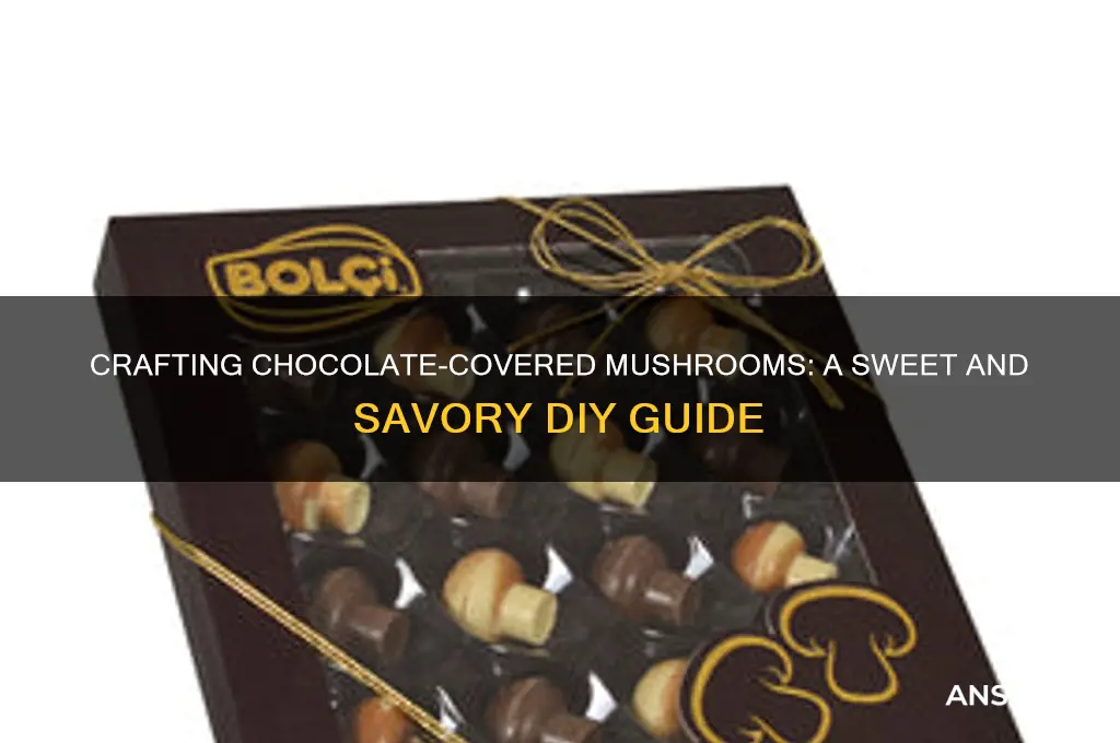 how to make chocolate covered mushrooms