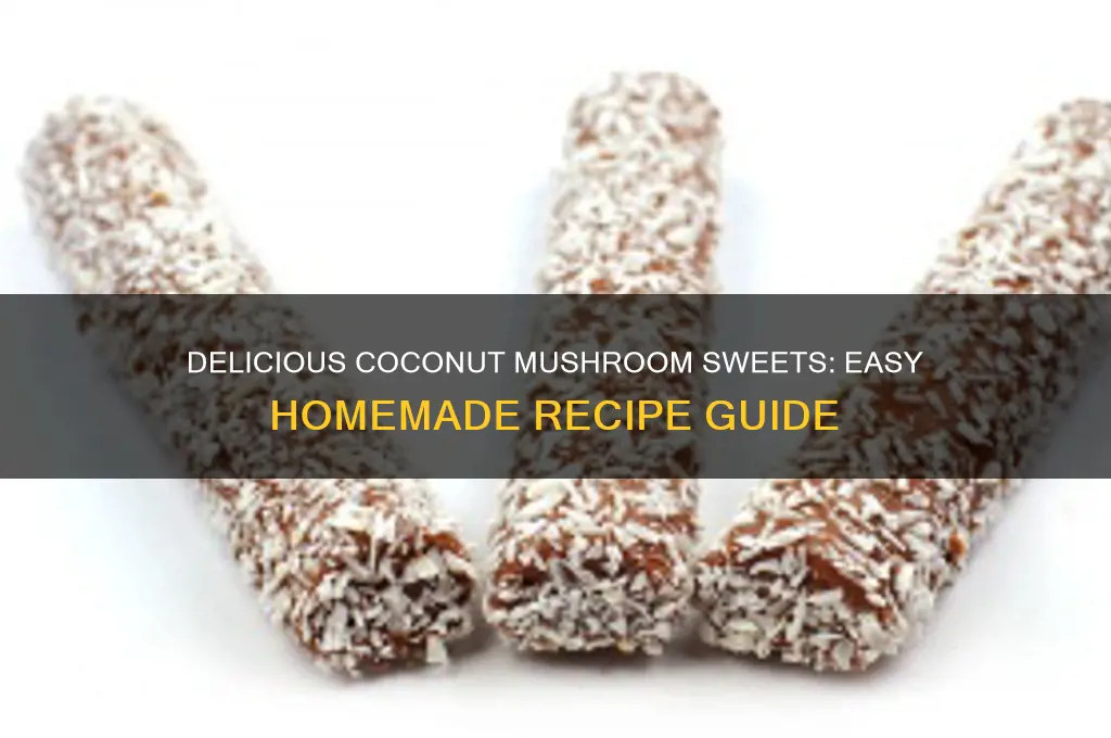 how to make coconut mushroom sweets recipe