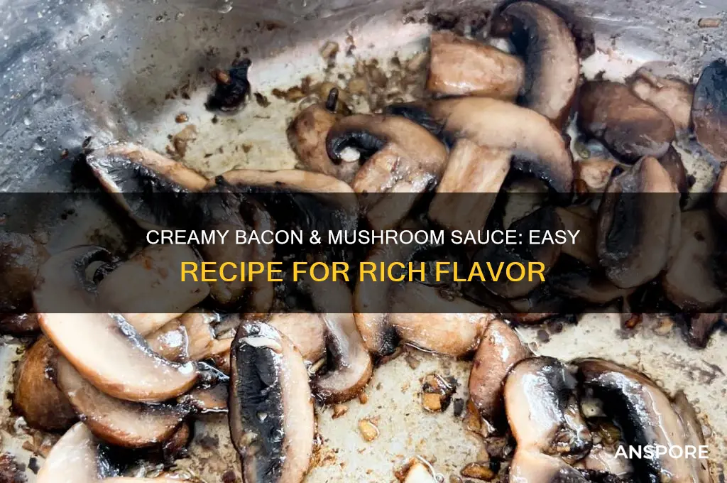 how to make creamy bacon and mushroom sauce