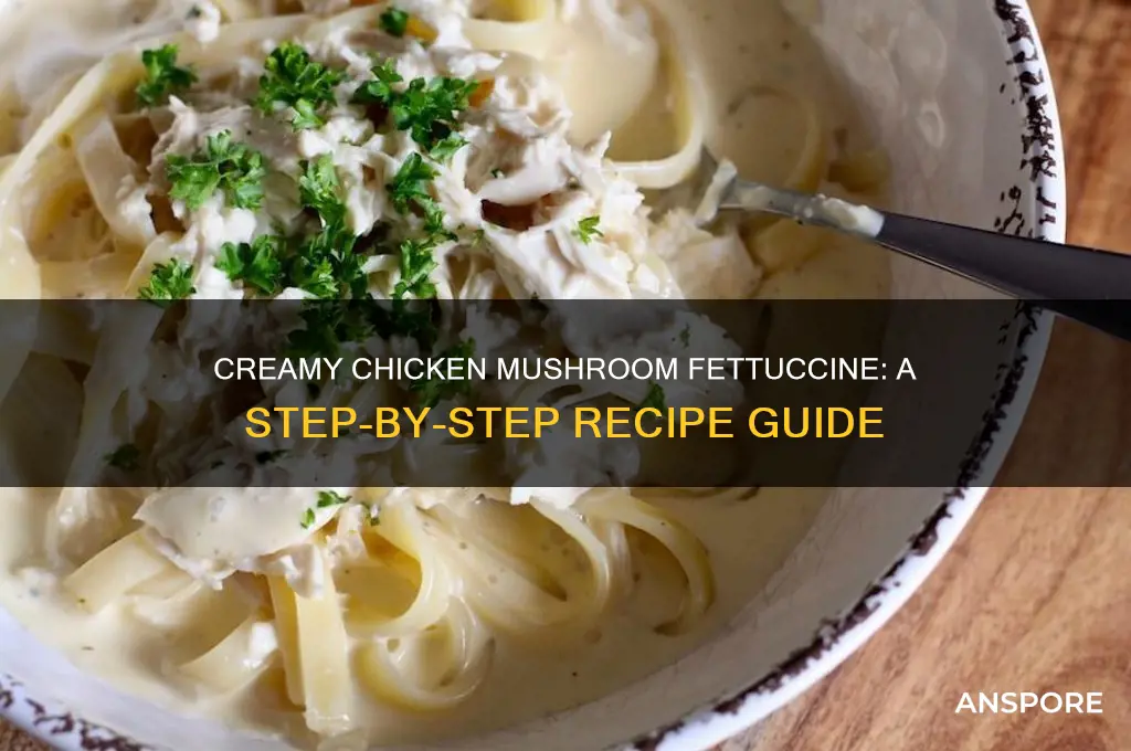 how to make creamy chicken and mushroom fettuccine