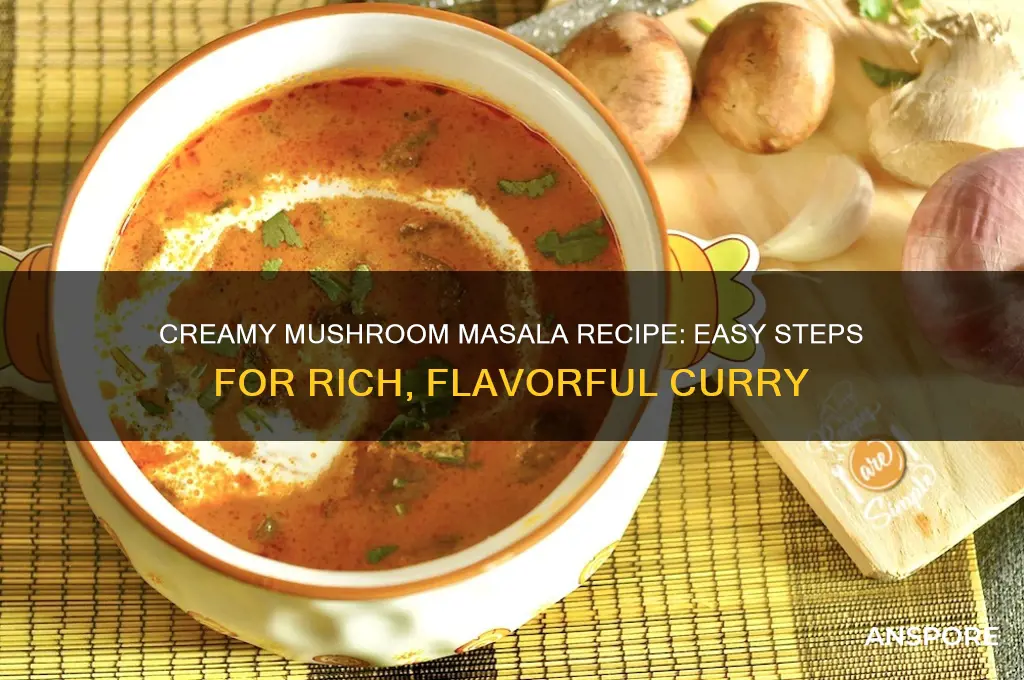 how to make creamy mushroom masala