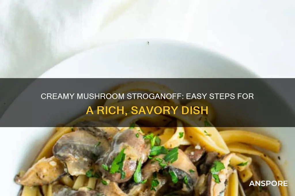 how to make creamy mushroom stroganoff
