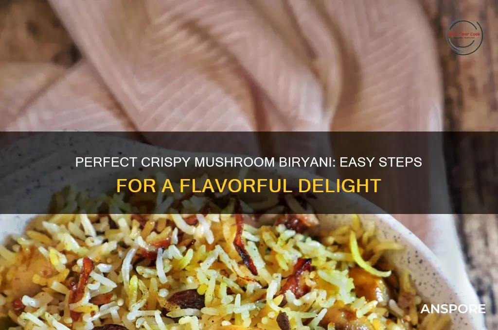 how to make crispy mushroom biryani