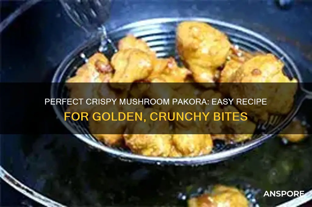 how to make crispy mushroom pakora