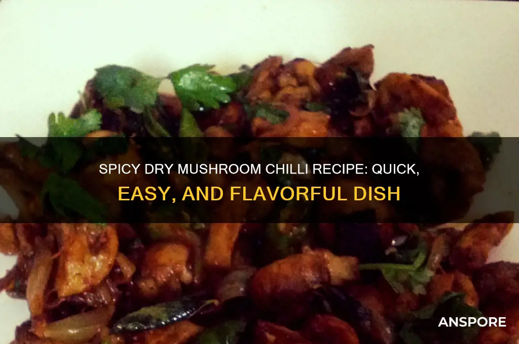 how to make dry mushroom chilli