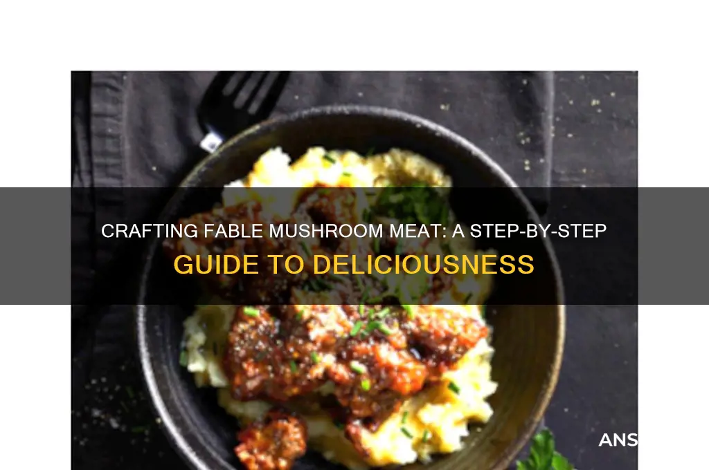 how to make fable mushroom meat