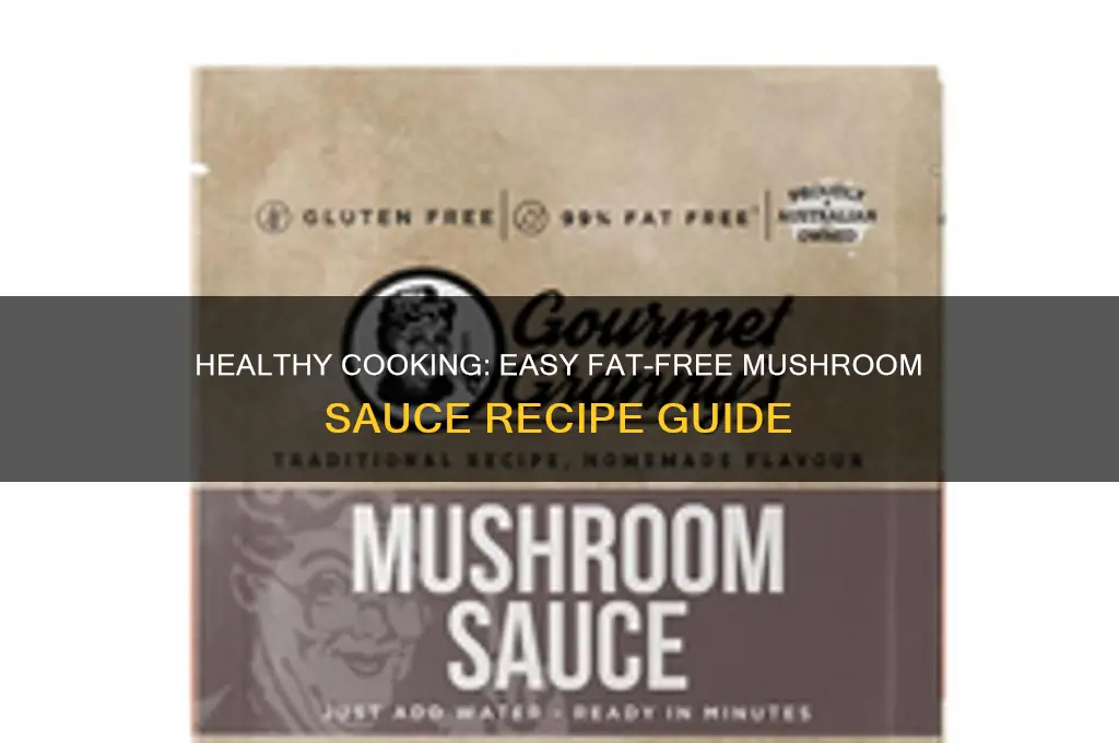 how to make fat free mushroom sauce