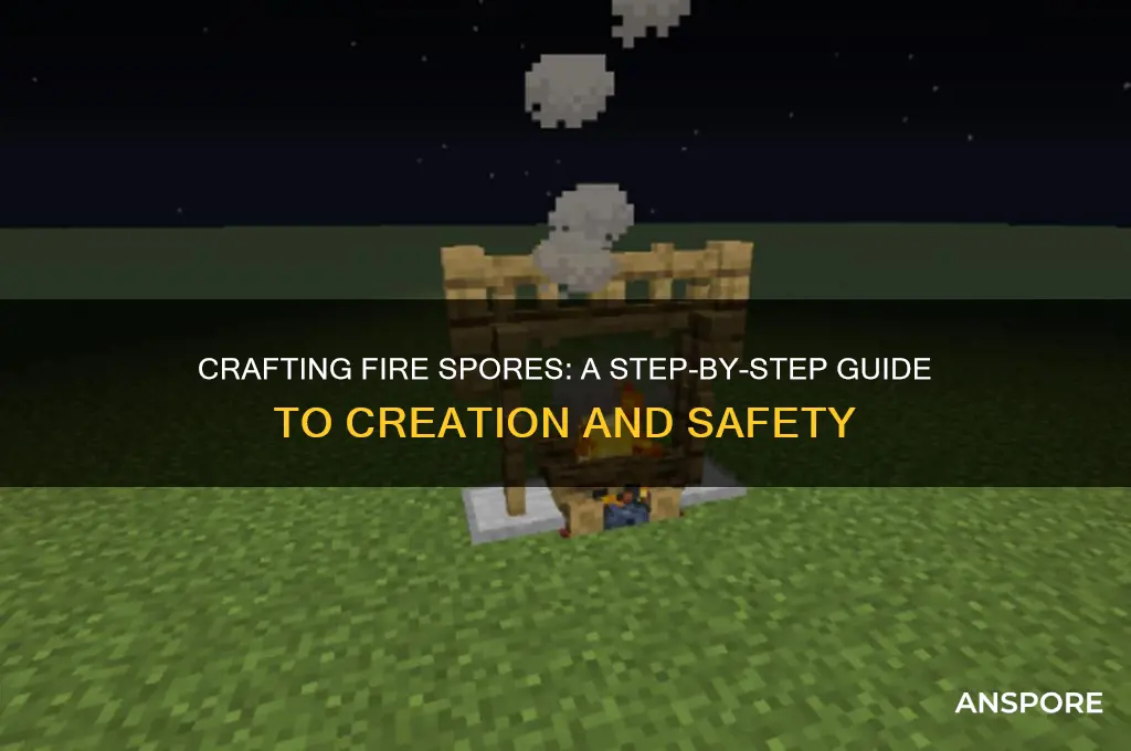 how to make fire spore