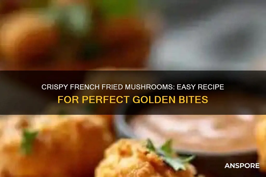 how to make french fried mushrooms