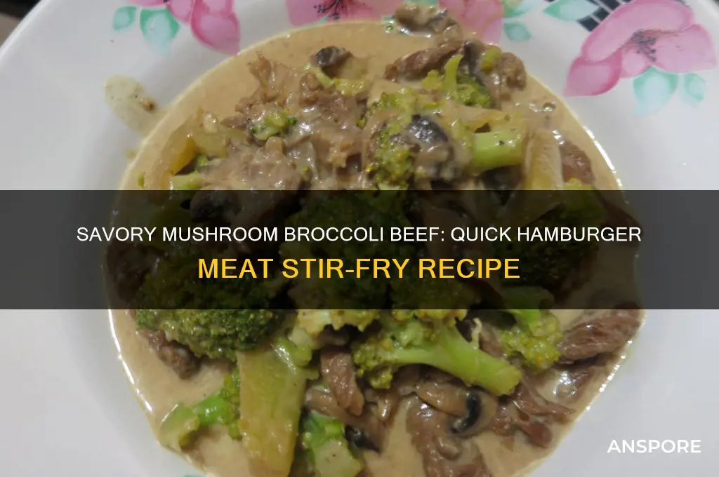 how to make fresh mushrooms with broccoli and hamburger meat