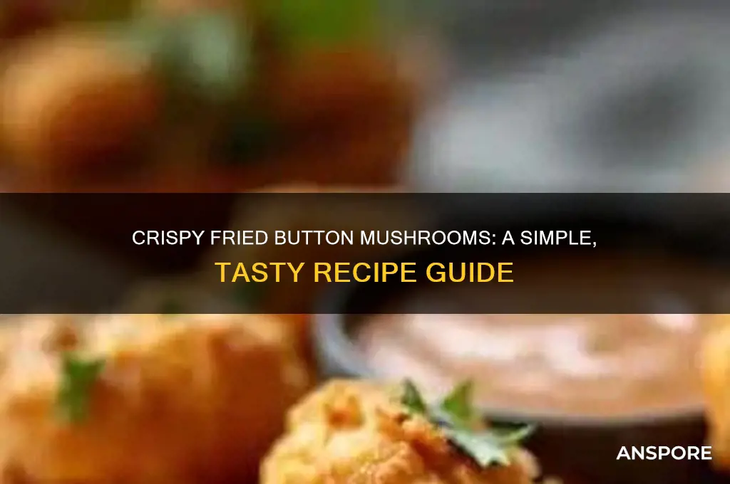 how to make fried button mushrooms