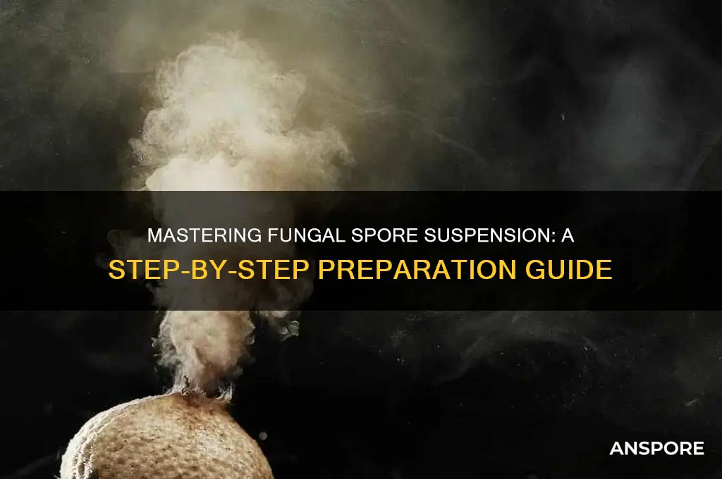 how to make fungal spore suspension