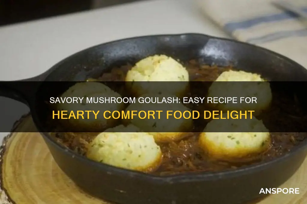 how to make goulash with mushrooms