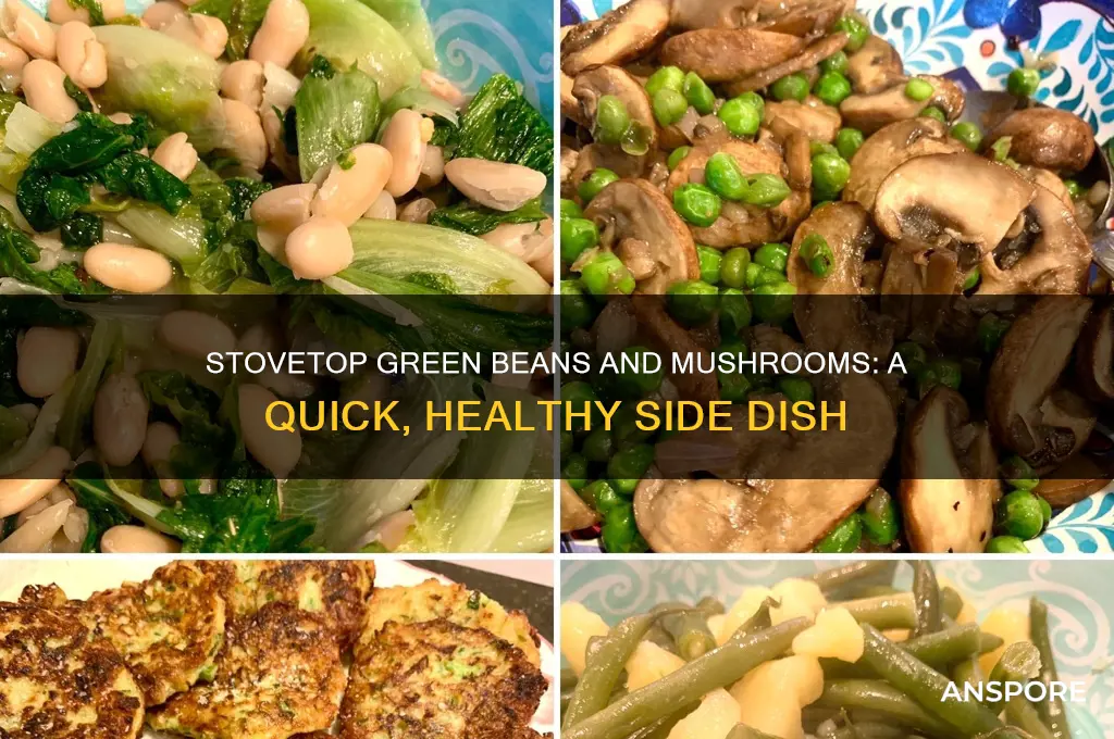 how to make green beans and mushroom on stove top