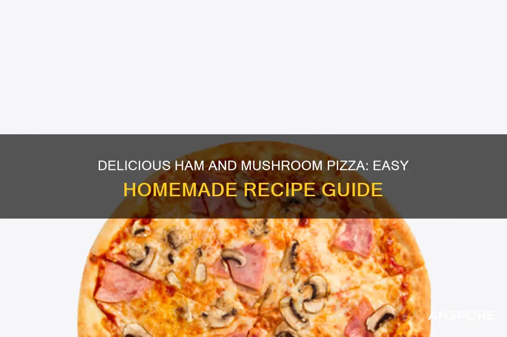 how to make ham and mushroom pizza