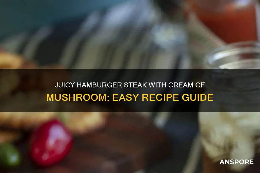 how to make hamburger steak with cream of mushroom